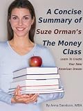 A Concise Summary of Suze Orman's: The Money Class (The Best