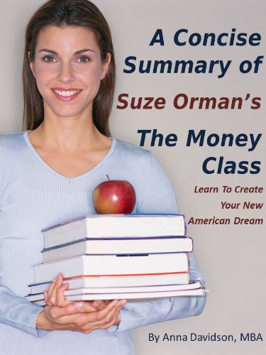 A Concise Summary of Suze Orman’s: The Money Class (The Best Summaries of Personal Finance & Investment Books) A Concise Summary of Suze Orman’s: The Money Class (The Best Summaries of Personal Finance & Investment Books)