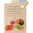 Simple Vegetarian Cooking: With Indian Spices And Herbs (Volume 1) by Sandy Ramesh