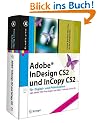 Adobe InDesign CS2 und InCopy CS2 f�r Digital- und Printmedien inkl. Adobe PDF Print Engine und Adobe InDesign CS2 Server (mit Schulungsvideos auf DVD)