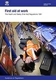 First aid at work : the Health and Safety (First-Aid) Regulations 1981