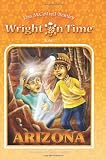 Wright on Time, Book 1: Arizona