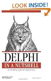 Delphi in a Nutshell: A Desktop Quick Reference (In a Nutshell (O'Reilly))