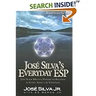 Jose Silva's Everyday ESP: Use Your Mental Powers to Succeed in Every Aspect of Your Life by  Jose Silva and Ed, Jr. Bernd