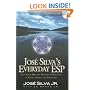 Jose Silva's Everyday ESP: Use Your Mental Powers to Succeed in Every Aspect of Your Life