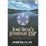 Jose Silva's Everyday ESP: Use Your Mental Powers to Succeed in Every Aspect of Your Life