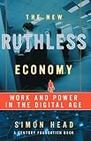 The New Ruthless Economy: Work and Power in the Digital Age