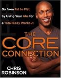The Core Connection: Go from Fat to Flat by Using Your Abs for a Total Body Workout