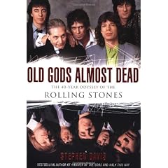 Old Gods Almost Dead: The 40-Year Odyssey of the Rolling Stones