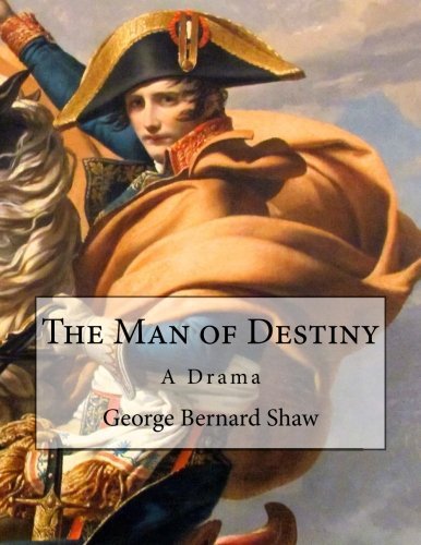 The Man of Destiny: A Drama