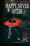 Happy Never After (Callahan Garrity Mysteries)