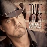 Trace Adkins Cowboy's Back in Town