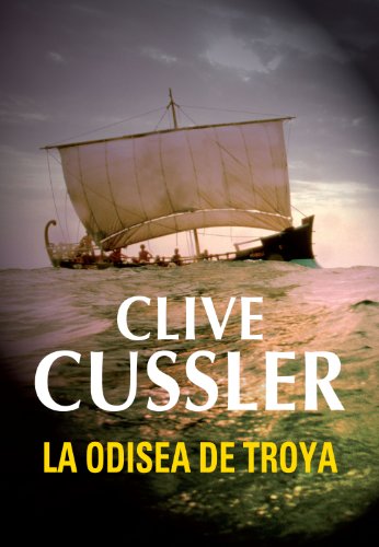 La odisea de Troya (Dirk Pitt 17) (Spanish Edition)