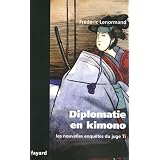 Les nouvelles enqu�tes du juge Ti : Diplomatie en kimono : Une nouvelle enqu�te du juge Tipar Fr�d�ric Lenormand