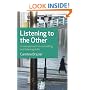 Listening to the Other: A Practical Approach to Listening Skills: A New Approach to Counselling and Listening Skills