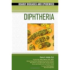 Diphtheria (Deadly Diseases & Epidemics) by Patrick Guilfoile, Hilary Babcock and David Heymann