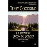 L'�p�e de V�rit�, tome 1 : La Premi�re Le�on du Sorcierpar Terry Goodkind