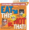Eat This Not That! Supermarket Survival Guide: The No-Diet Weight Loss Solution