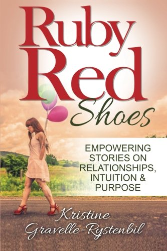 Ruby Red Shoes - Empowering Stories on Relationships, Intuition & Purpose