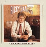 Ricky Skaggs - My Father's Son