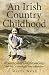 An Irish Country Childhood