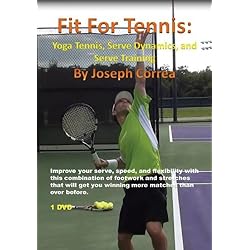 Fit For Tennis: Yoga Tennis, Serve Dynamics, and Serve Training