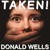 Taken!: A Short Story | Donald Wells
