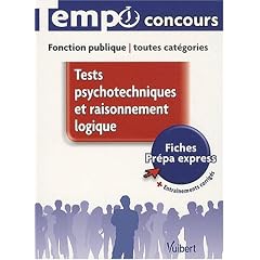 Tests psychotechniques et raisonnement logique : Fonction publique toutes cat�gories