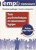Tests psychotechniques et raisonnement logique : Fonction publique toutes cat�gories