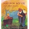 Hay for My Ox and Other Stories: A First Reading Book for Waldorf Schools