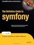 The Definitive Guide to symfony (Expert's Voice in Open Source)