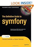 The Definitive Guide to Symfony (Expert's Voice in Open Source)
