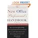 The New Office Professional's Handbook: How to Survive and Thrive in Today's Office Environment