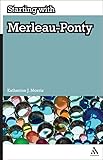 Starting with Merleau-Ponty