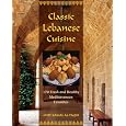 Classic Lebanese Cuisine: 170 Fresh and Healthy Mediterranean Favorites