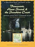 Dreamspeaker Cruising Guide Series: Vancouver, Howe Sound & the Sunshine Coast Revised: Including Princess Louisa Inlet & Jedediah Island, Volume 3