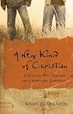 A new kind of Christian : a tale of two friends on a spiritual journey