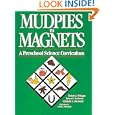 Mudpies to Magnets: A Preschool Science Curriculum by Robert A. Williams, Robert E. Rockwell, Elizabeth A. Sherwood, and Laurel J. Sweetman