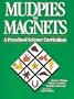 Mudpies to Magnets: A Preschool Science Curriculum