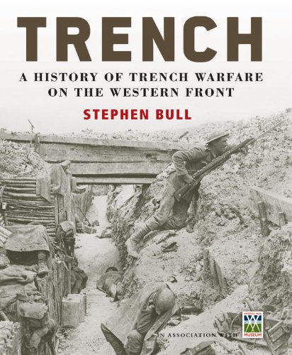 Trench: A History of Trench Warfare on the Western Front (General Military)