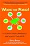 Work the Pond!: Use the Power of Positive Networking to Leap Forward in Work and Life