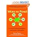 Work the Pond! Use the Power of Positive Networking to Leap Forward in Work and Life