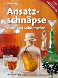 Ansatzschn&auml;pse: Lik&ouml;re und Kr&auml;uterweine - Walter Gaigg