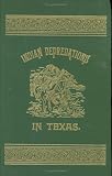 Indian Depredations in Texas