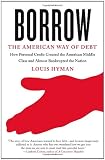 Borrow: The American Way of Debt (Vintage Original)