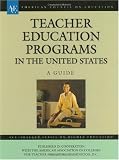Teacher Education Programs in the United States: A Guide (American Council on Education/Oryx Press Series on Higher Education)