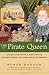  The Pirate Queen: Queen Elizabeth I, Her Pirate Adventurers, and the Dawn of Empire