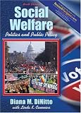 Social Welfare: Politics and Public Policy (Research Navigator Edition, with Themes of the Times for Social Welfare Policy) (6th Edition)