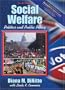 Social Welfare: Politics and Public Policy (Research Navigator Edition, with Themes of the Times for Social Welfare Policy) (6th Edition)