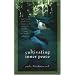 Cultivating Inner Peace: Exploring the Psychology, Wisdom and Poetry of Gandhi, Thoreau, the Buddha, and Others